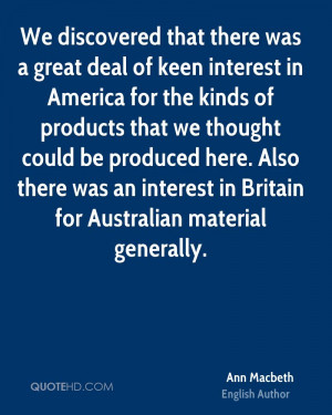 We discovered that there was a great deal of keen interest in America ...