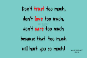 Break Up Quote: Don’t trust too much, don’t love too...