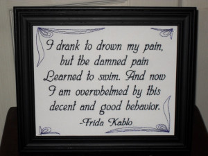 Frida Kahlo Quote Sobriety Encouragement Perspective 
