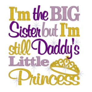 still Daddy's little Princess Big Sissy, Sisters Quotes, Daddy Quotes ...