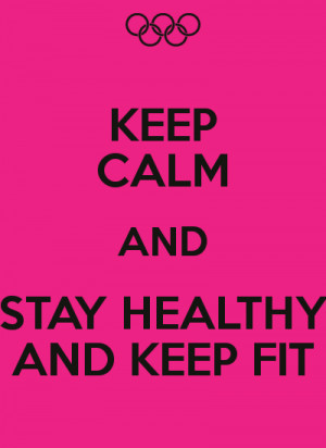 keep-calm-and-stay-healthy-and-keep-fit.png