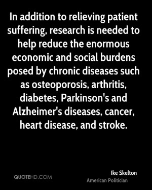 In addition to relieving patient suffering, research is needed to help ...