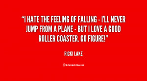 quote-Ricki-Lake-i-hate-the-feeling-of-falling--23077.png