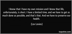 know that I have my own mission and I know that life, unfortunately ...