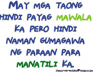 ijustwant2beme.tumblr.com#tagalog quotes #tagalog