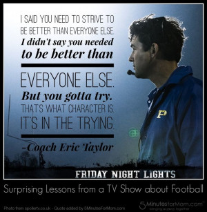 ... Night Lights quote from Coach Eric Taylor #FridayNightLights #Quotes