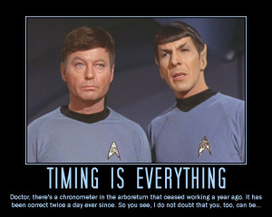Timing is Everything --- Doctor, there's a chronometer in the ...