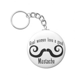 real women love a mustache keychain