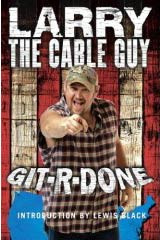 larry the cable guy has been entertaining the blue collar crowd for ...