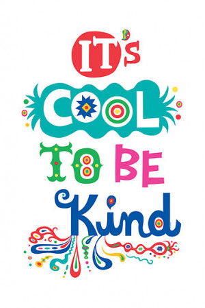 GreatPoster>> It's cool to be kind ~ #kind #poster #taolife #quote