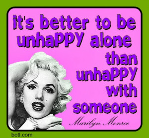 Sometimes you're better off alone. #quote #Marilyn Monroe #happiness # ...