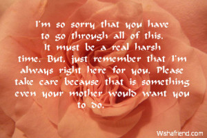 Sympathy Quotes For Loss Of Mother Your mother would want you