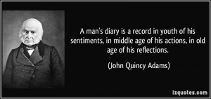man's diary is a record in youth of his sentiments, in middle age of ...