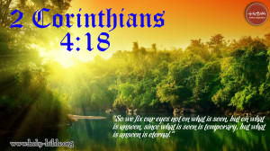 Bible Verse of the day – 2 Corinthians 4:18