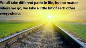 Quotes About Wishing Things Were Different We all take different paths ...