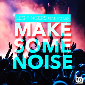 Exclusive Preview: Leg Fingers ‘Make Some Noise”