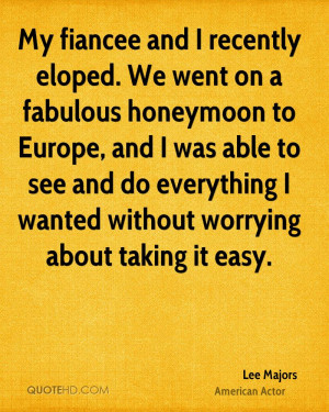 and I recently eloped. We went on a fabulous honeymoon to Europe ...