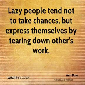 Lazy people tend not to take chances, but express themselves by ...