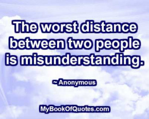 The-worst-distance-between-two-people-is-misunderstanding.jpg