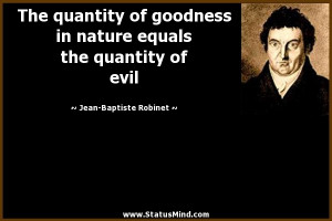 ... the quantity of evil - Jean-Baptiste Robinet Quotes - StatusMind.com