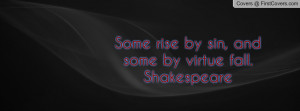 ... by sin , Pictures , and some by virtue fall.shakespeare , Pictures