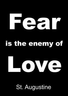 ... is the enemy of Love. St. Augustine of Hippo quotes, catholic, prayer