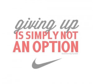 nevergiveup, nike, quotes