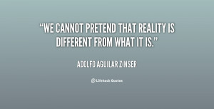Adolfo Aguilar Zinser Quotes