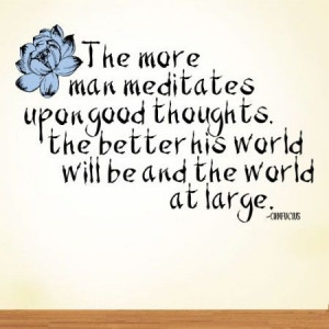 ... Confucius https://www.quotesaboutlife.com/Eastern/The-More-Man