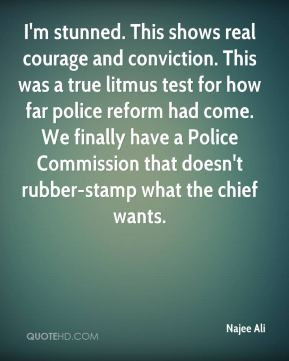 . This shows real courage and conviction. This was a true litmus test ...