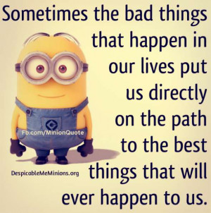 sometimes the bad things sometimes the bad things that happen in our ...