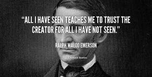 quote-Ralph-Waldo-Emerson-all-i-have-seen-teaches-me-to-88383.png