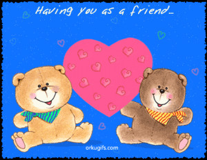 Having you as friend fills my heart with a warm glow!