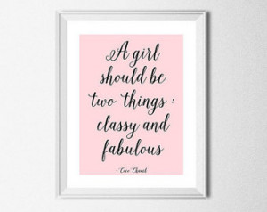 Coco Chanel quote A Girl Should Be Two Things: Classy And Fabulous ...
