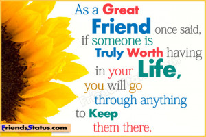 ... Said,If Someone Is Truly Worth Having In Your Life ~ Friendship Quote