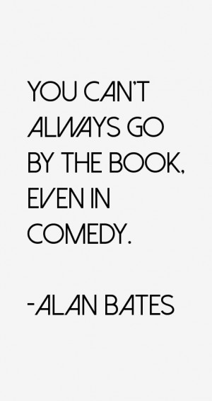 Alan Bates Quotes & Sayings