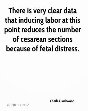 There is very clear data that inducing labor at this point reduces the ...