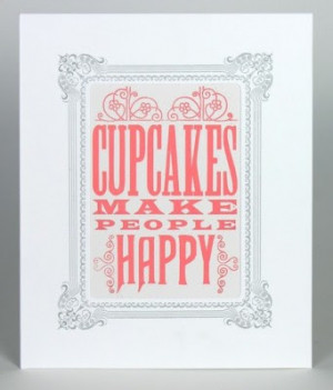 Cupcakes make me happy!