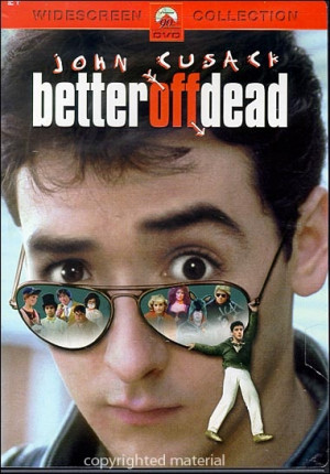 Better Off Dead (Luv this film) One of the funniest movies EVER made ...