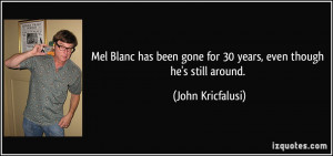 Mel Blanc has been gone for 30 years, even though he's still around ...