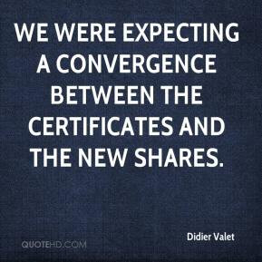 We were expecting a convergence between the certificates and the new ...