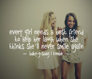 Bff Quotes Tumblr For Girls Every girl needs a best friend