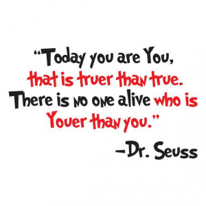 Dr. Seuss Quote: Today you are you... Vinyl wall Decal