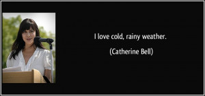 Lovely Quotes On Weather And Love I Love Cold