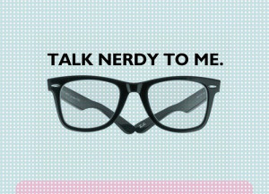 Cute Nerd Quotes Tumblr What better way to begin a