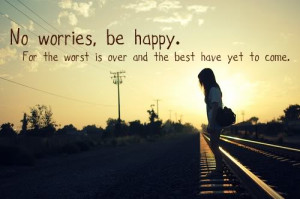 no worries, be happy. photo noworriesbehappy.jpg