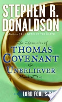 ... Covenant the Unbeliever (Stephen R. Donaldson) Book 1:Lord Foul's Bane