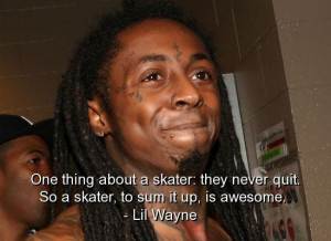 Lil wayne rapper quotes sayings life skater awesome