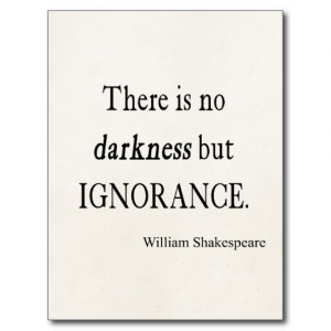 Shakespeare Quote No Darkness but Ignorance Quotes Postcard