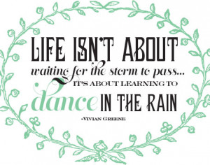 Quote of the day {dance in the rain}